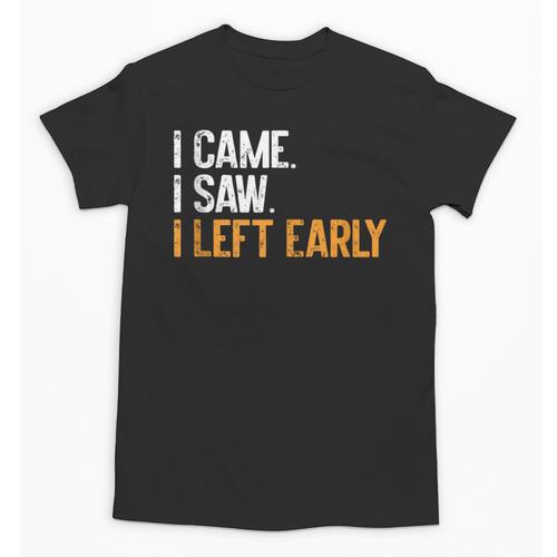 I Came i Saw i Left Early Introvert Unisex T-Shirt - Raresse