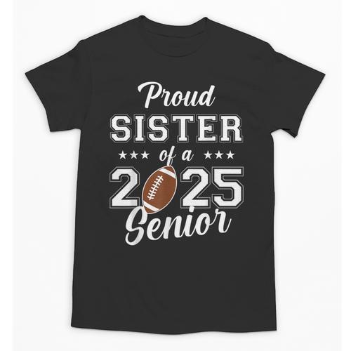 Senior Football Sister Class Of 2025 Graduation Graduate Unisex T-Shirt - Best Gift Smart
