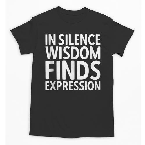 In Silence Wisdom Finds Expression Introvert Quote Unisex T-Shirt - Raresse