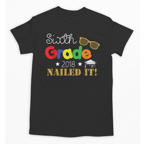Sixth 6th Grade 2018 Nailed It Graduation Shirt Unisex T-Shirt - Best Gift Smart