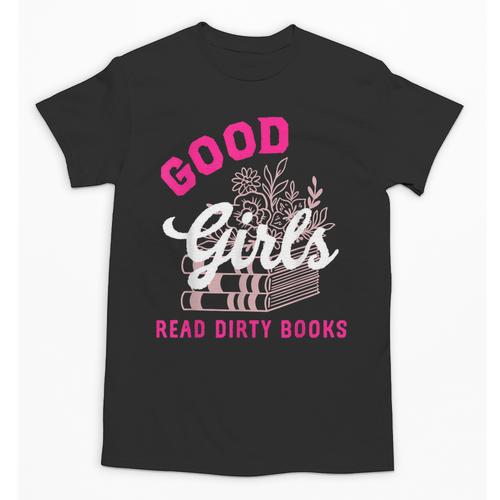 Smutty Book Merch Good Girls Read Dirty Books Smut Readers Unisex T-Shirt - Bookorys
