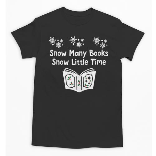 Snow Many Books Snow Little Time Reading Christmas Book Club Unisex T-Shirt - Bookorys