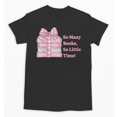 So Many Books Little Time Book Lover Teacher Librarian Unisex T-Shirt - Bookorys CA