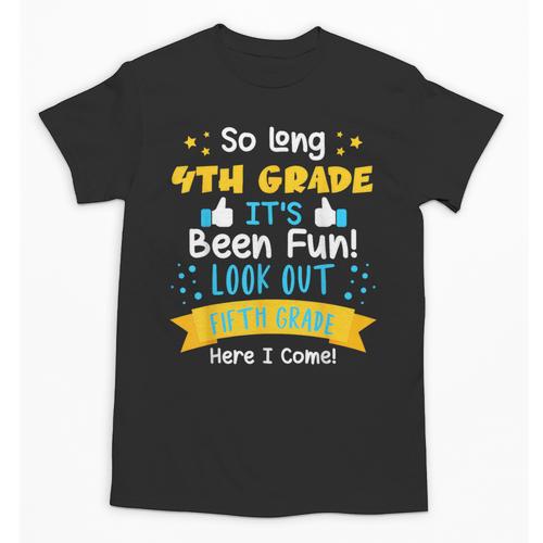 So Long 4th Grade Graduation 2025 School 5th Grade Here Come Unisex T-Shirt - Best Gift Smart