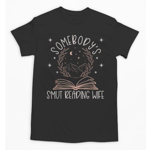 Somebodys Smut Reading Wife Spicy Books Romance Fairy Tales Unisex T-Shirt - Bookorys CA