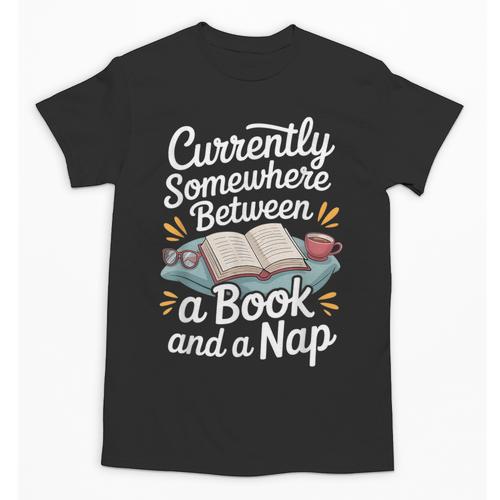 Somewhere Between a Book And a Nap – Cozy Reading Unisex T-Shirt - Bookorys UK
