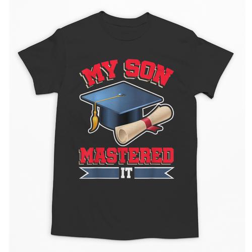 My Son Mastered It Shirt Masters Tee Graduate Graduation Unisex T-Shirt - Best Gift Smart