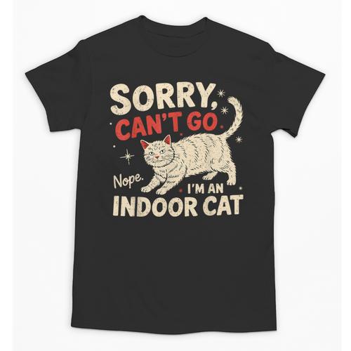 Sorry I Can't Go I'm An Indoor Cat Introvert Cat Owner Unisex T-Shirt - Raresse