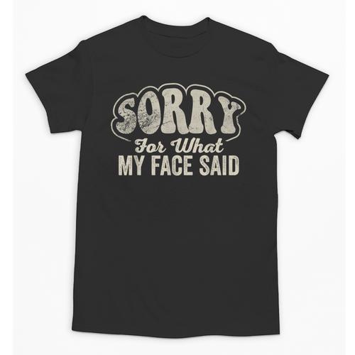 Sorry For What My Face Said Sarcastic Introvert Humor Unisex T-Shirt - Raresse