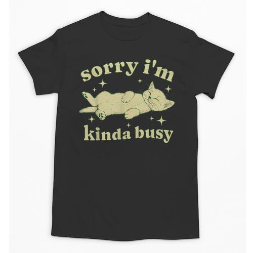 Sorry I'm Kinda Busy Lazy Cat Sarcastic Sayings Introvert Men Women Unisex T-Shirt - Raresse
