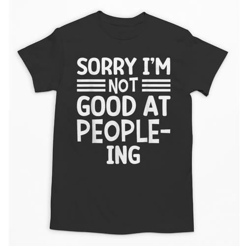 Sorry I'm Not Good At People-Ing Introvert Unisex T-Shirt - Raresse
