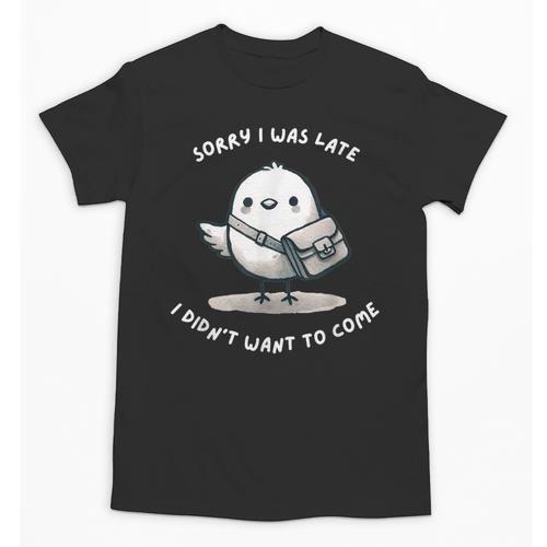 Sorry I Was Late I Didn't Want To Come Introvert Unisex T-Shirt - Raresse