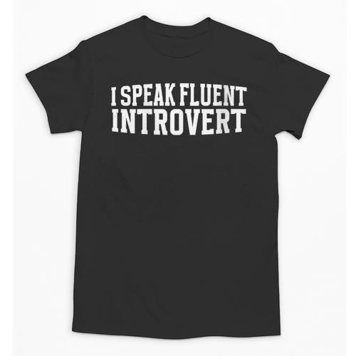 I Speak Fluent Introvert Unisex T-Shirt - Raresse
