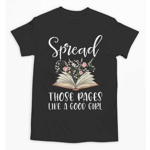 Spread Those Pages Like A Good Girl Bookworm Book Lover Unisex T-Shirt - Bookorys