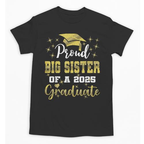 Super Proud Big Sister Of 2025 Graduate Graduation Family Unisex T-Shirt - Best Gift Smart