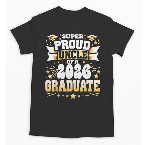 Super Proud Uncle Of A Class Of 2026 Graduate Graduation Unisex T-Shirt - Best Gift Smart
