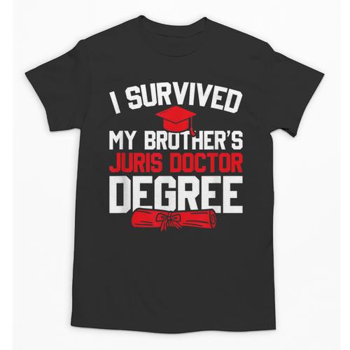 I Survived My Brother's Juris Doctor Degree Graduation Unisex T-Shirt - Best Gift Smart