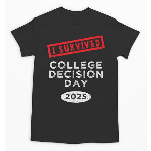 I Survived College Decision Day Graduation Class Of 25 Unisex T-Shirt - Best Gift Smart