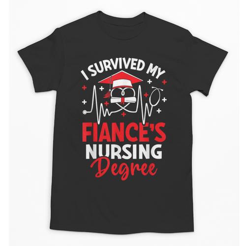i Survived My Fiance's Nursing Degree Graduation Gifts Unisex T-Shirt - Best Gift Smart