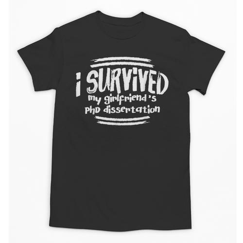 I Survived Girlfriends PhD Dissertation Doctorate Graduation Unisex T-Shirt - Best Gift Smart