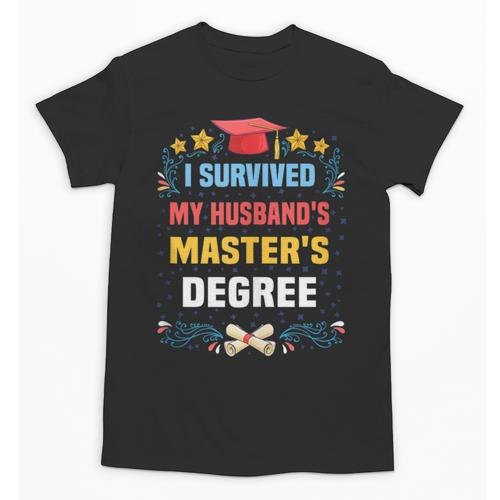 I Survived My Husband's Masters Degree Graduation Unisex T-Shirt - Best Gift Smart