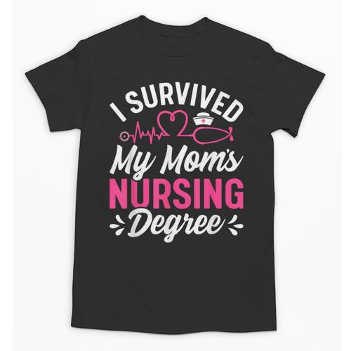 I Survived My Mom's Nursing Degree Nurse Graduation Unisex T-Shirt - Best Gift Smart