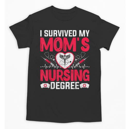 I Survived My Mom’s Nursing Degree Nurse Nursing Graduation Unisex T-Shirt - Best Gift Smart