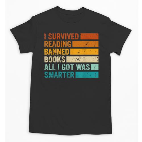 I Survived Reading Banned Books All I Got Was Smarter Unisex T-Shirt - Bookorys DE