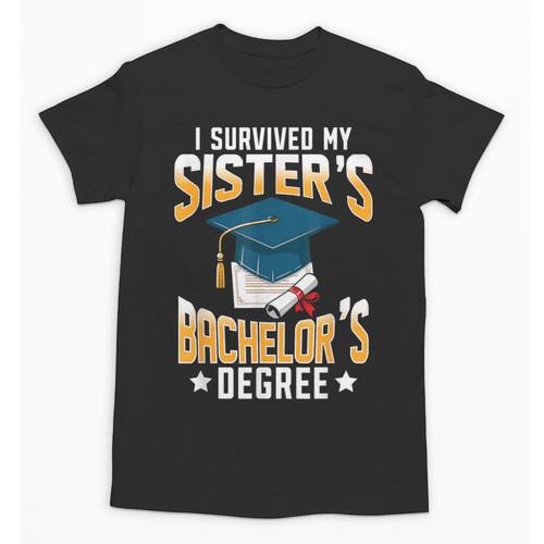 i Survived My Sisters Bachelor's Degree Graduation Gifts Unisex T-Shirt - Best Gift Smart