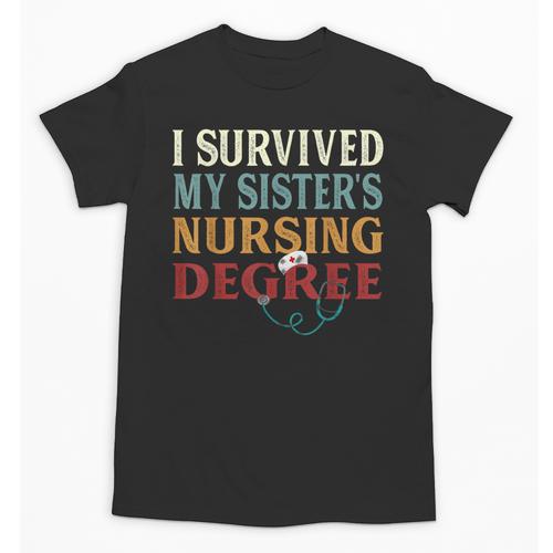 I Survived My Sister's Nursing Degree Graduation Nurse Lover Unisex T-Shirt - Best Gift Smart