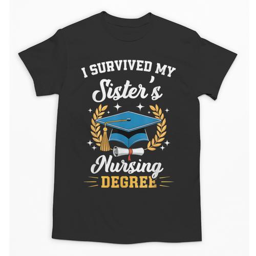 I Survived My Sister's Nursing Degree Graduation Unisex T-Shirt - Best Gift Smart