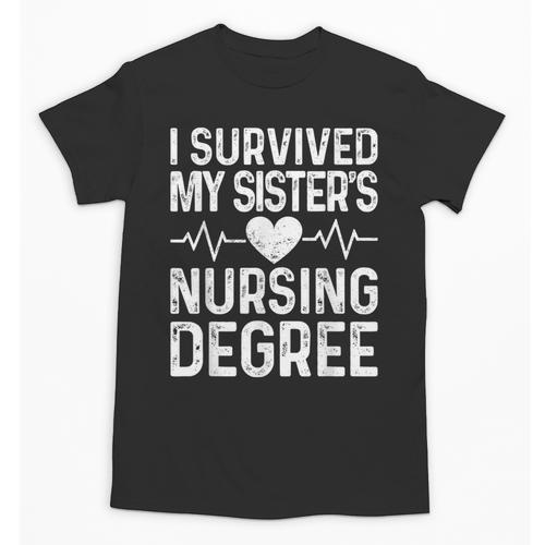 I Survived My Sister's Nursing Degree School Graduation Unisex T-Shirt - Best Gift Smart