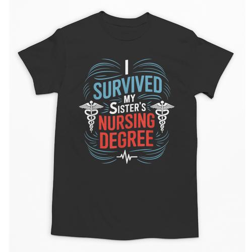 I Survived My Sister'S Nursing Degree Sis Nurse Graduation Unisex T-Shirt - Best Gift Smart