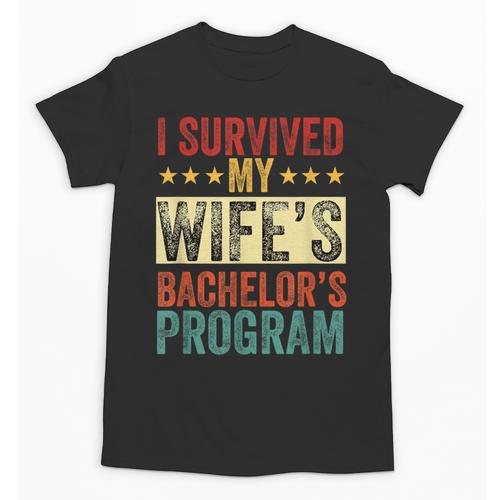 i Survived My Wife Bachelor's Degree Wife Graduation Unisex T-Shirt - Best Gift Smart