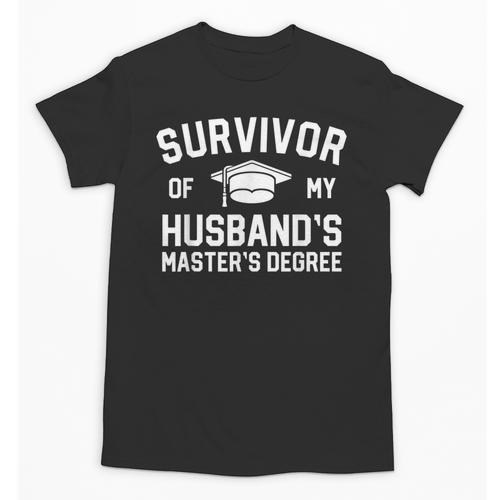 Survivor Of My Husbands Masters Degree Graduation Wife Unisex T-Shirt - Best Gift Smart