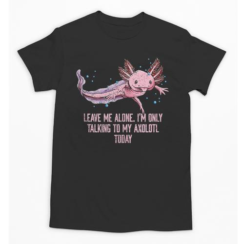 Im Only Talking To My Axolotl Today Salamander Introvert Unisex T-Shirt - Raresse