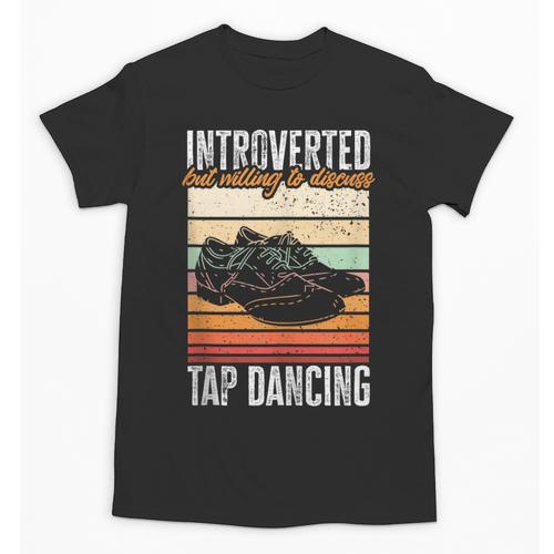 Tap Dancing Introvert Teacher Tap Dancer Tap Dance Unisex T-Shirt - Raresse