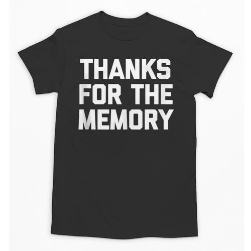 Thanks For The Memory Saying Sarcastic Novelty Humor Unisex T-Shirt - Easessy