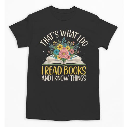 That's What I Do I Read Books And I Know Things Reading Unisex T-Shirt - Bookorys