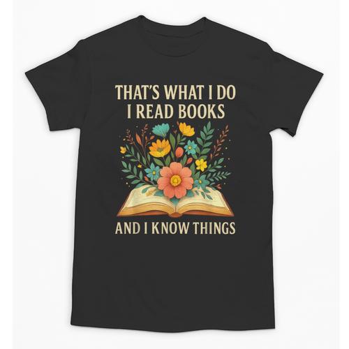 Thats What I Do I Read Books And I Know Things Reading Unisex T-Shirt - Bookorys DE