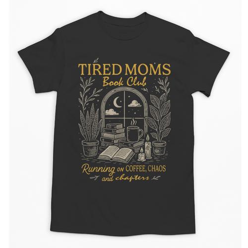 Tired Moms Book Club Running On Coffee Chaos And Chapters Unisex T-Shirt - Bookorys UK