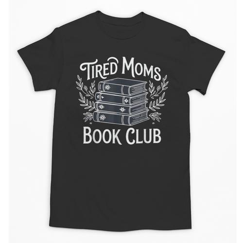 Tired Moms Book Club Unisex T-Shirt - Bookorys DE