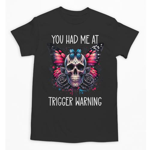 You Had Me At Trigger Warning ShirtTrigger Warning Books Unisex T-Shirt - Bookorys