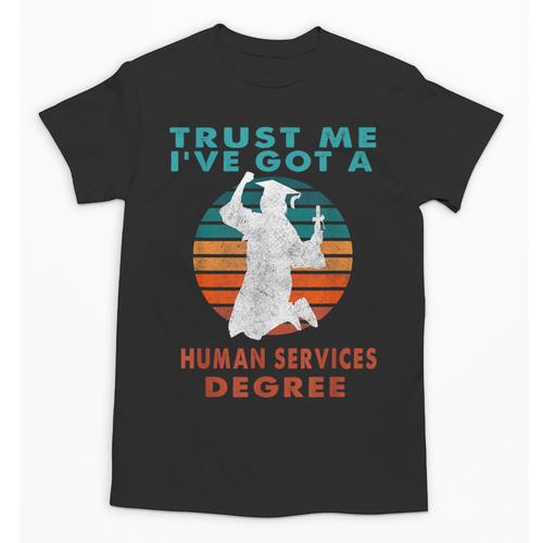 Trust Me I'Ve Got A Human Services Degree College Graduation Unisex T-Shirt - Best Gift Smart