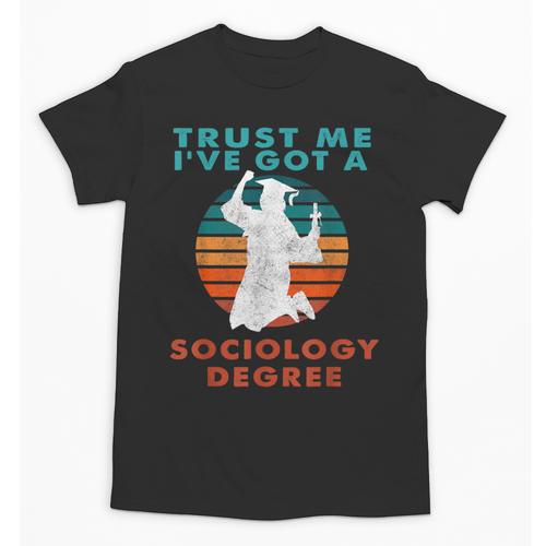 Trust Me I'Ve Got A Sociology Degree College Graduation Unisex T-Shirt - Best Gift Smart