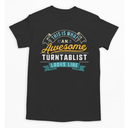 Turntablist Shirt Awesome Job Occupation Graduation Unisex T-Shirt - Best Gift Smart