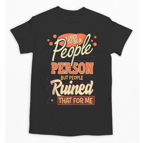 I Used To Be a People Person Antisocial Introvert Unisex T-Shirt - Raresse