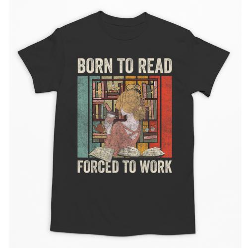 Vintage Born To Read Forced To Work Book Lover Reading Unisex T-Shirt - Bookorys