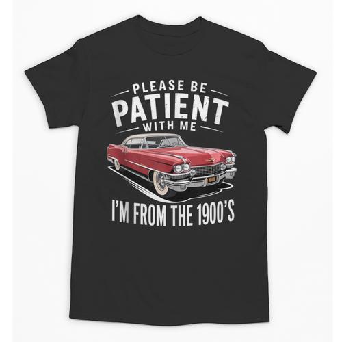 Vintage Car Please Be Patient With Me I'm From The 1900s Unisex T-Shirt - Figerry