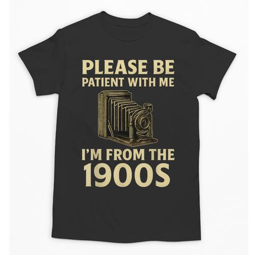 Vintage Please Be Patient With Me I'm From The 1900s Camera Unisex T-Shirt - Figerry